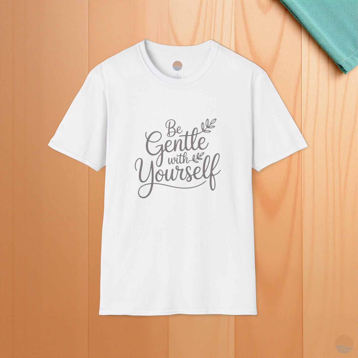 Be Gentle With Yourself T-Shirt