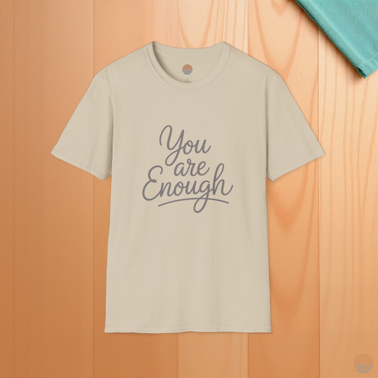 You Are Enough T-Shirt
