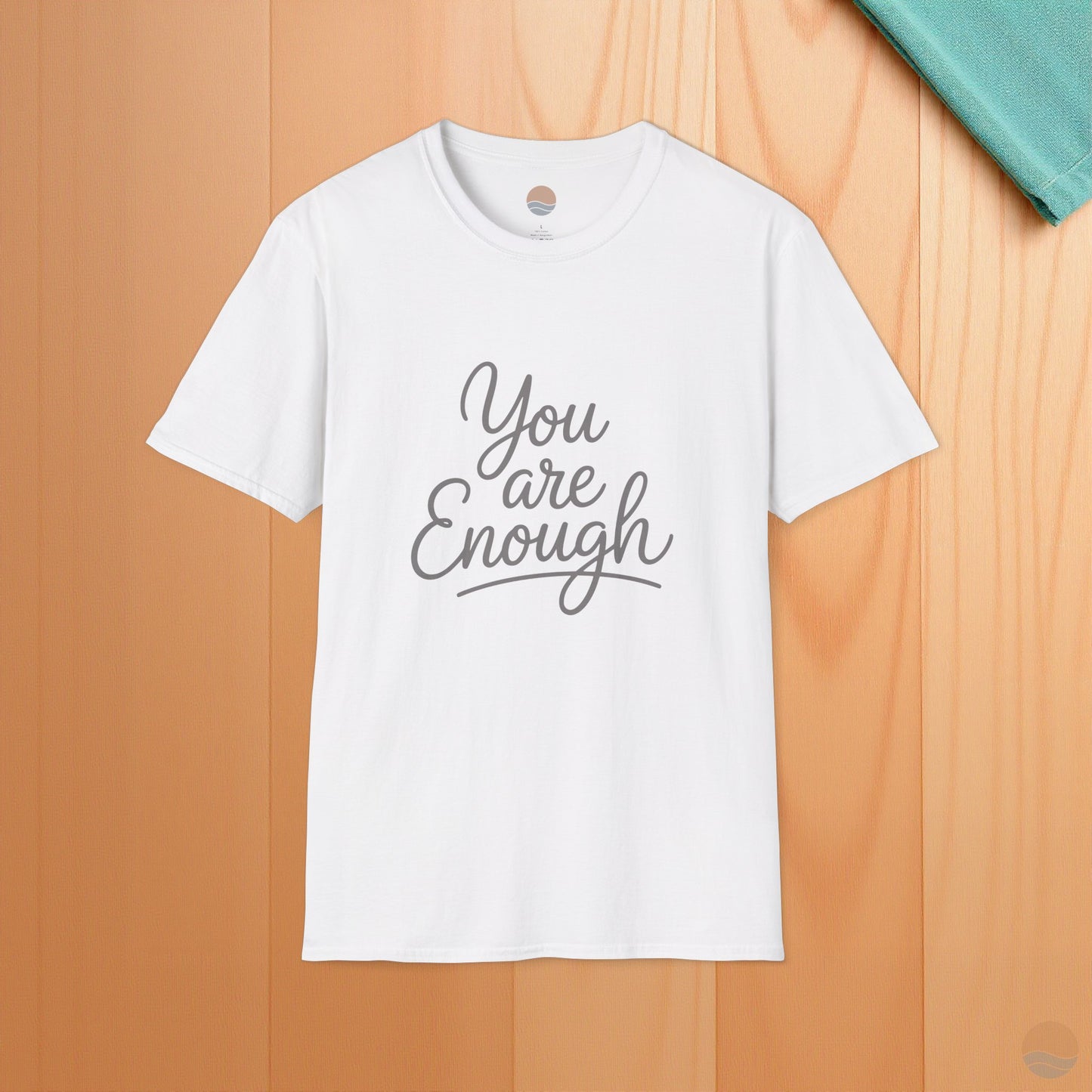 You Are Enough T-Shirt