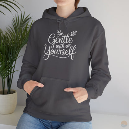 Be Gentle With Yourself Hoodie