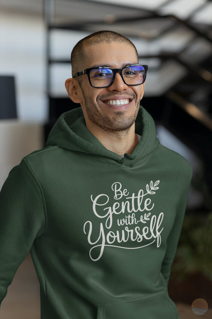 Be Gentle With Yourself Hoodie