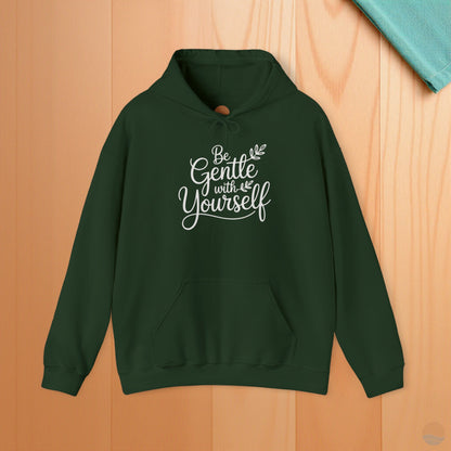 Be Gentle With Yourself Hoodie