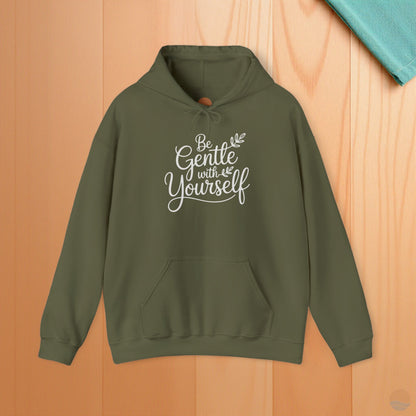 Be Gentle With Yourself Hoodie