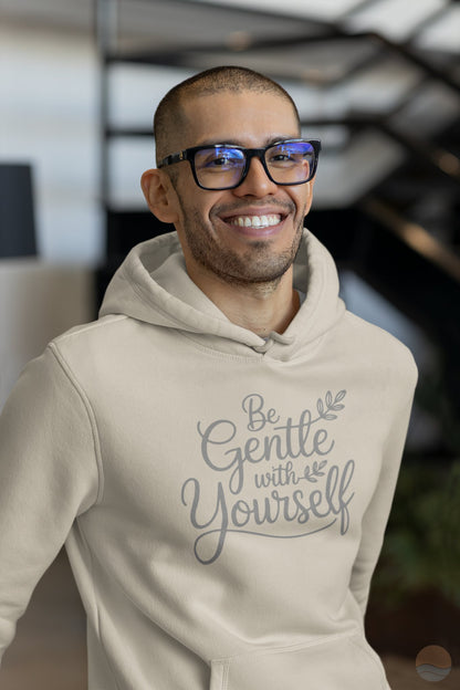 Be Gentle With Yourself Hoodie