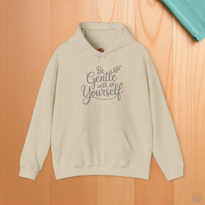 Be Gentle With Yourself Hoodie