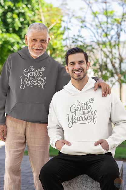 Be Gentle With Yourself Hoodie