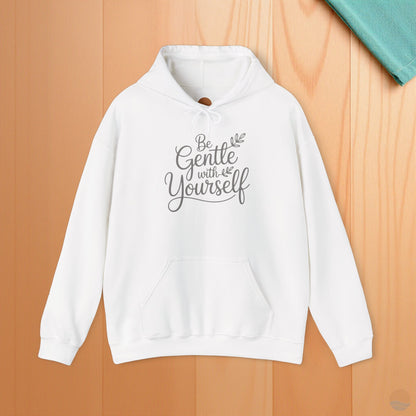 Be Gentle With Yourself Hoodie