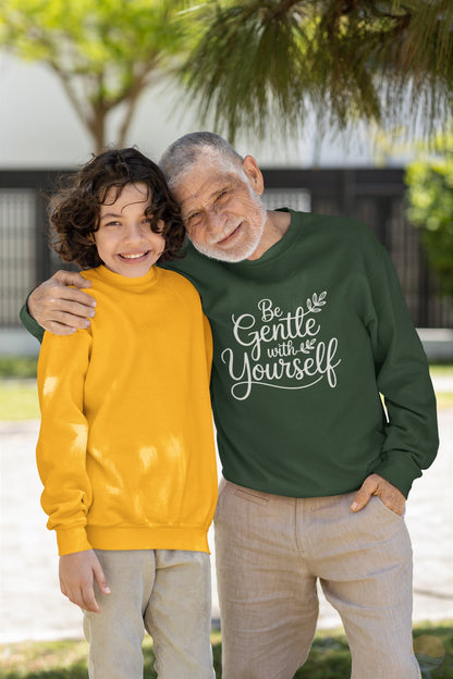 Be Gentle With Yourself Sweatshirt