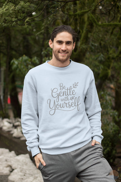 Be Gentle With Yourself Sweatshirt