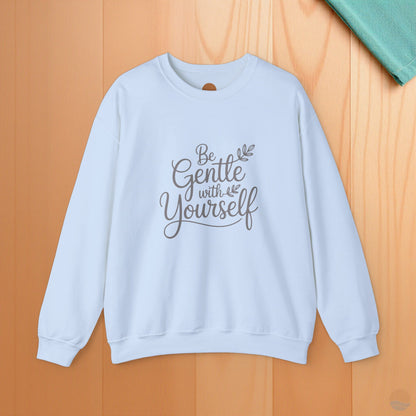 Be Gentle With Yourself Sweatshirt