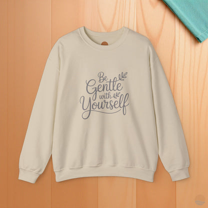 Be Gentle With Yourself Sweatshirt