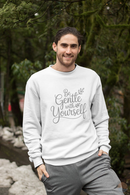 Be Gentle With Yourself Sweatshirt