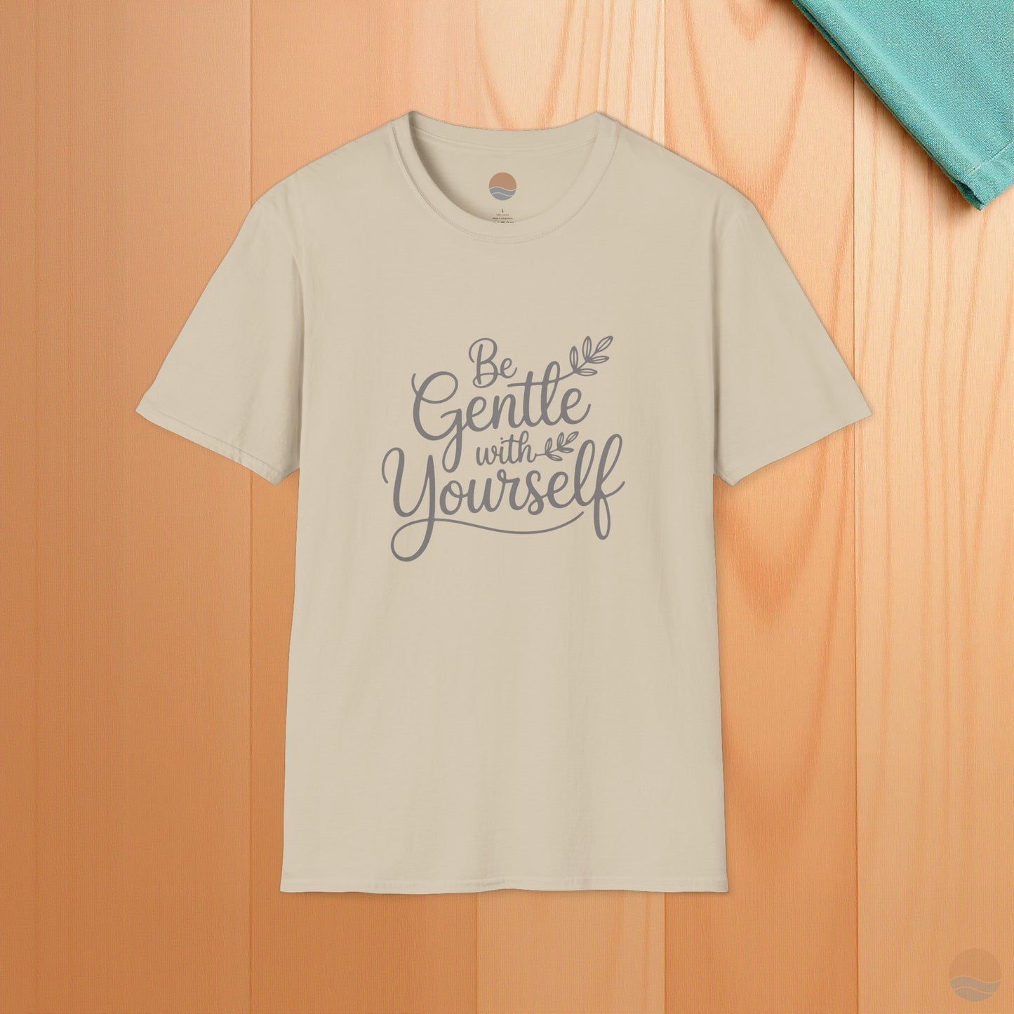 Be Gentle With Yourself T-Shirt