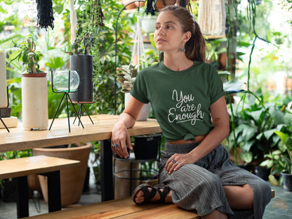 You Are Enough T-Shirt