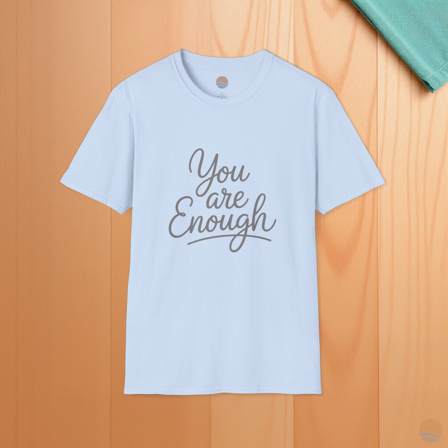 You Are Enough T-Shirt