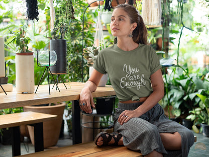 You Are Enough T-Shirt
