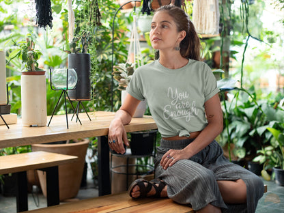 You Are Enough T-Shirt