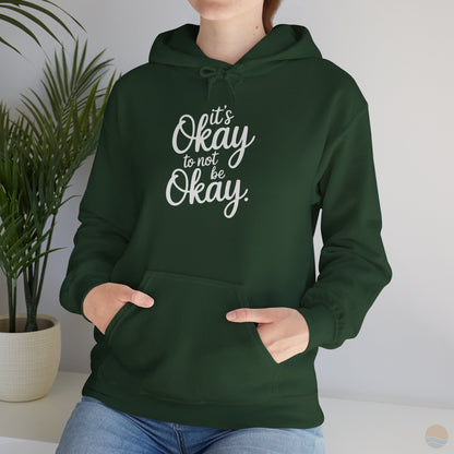 It's Okay To Not Be Okay Hoodie