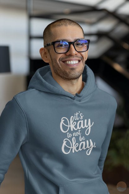 It's Okay To Not Be Okay Hoodie