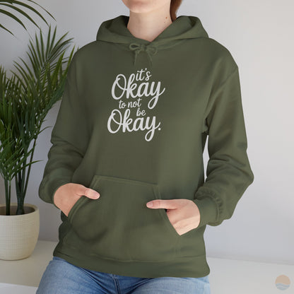 It's Okay To Not Be Okay Hoodie