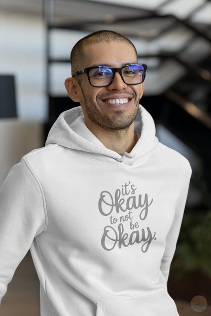 It's Okay To Not Be Okay Hoodie