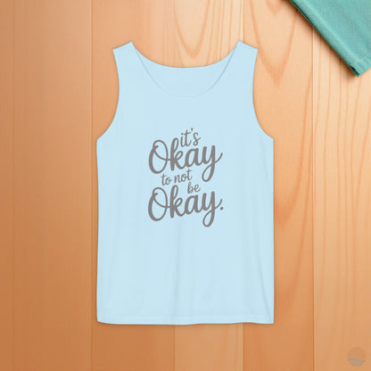It's Okay To Not Be Okay Tank Top