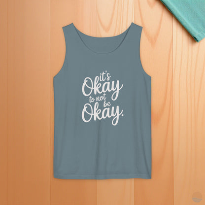 It's Okay To Not Be Okay Tank Top