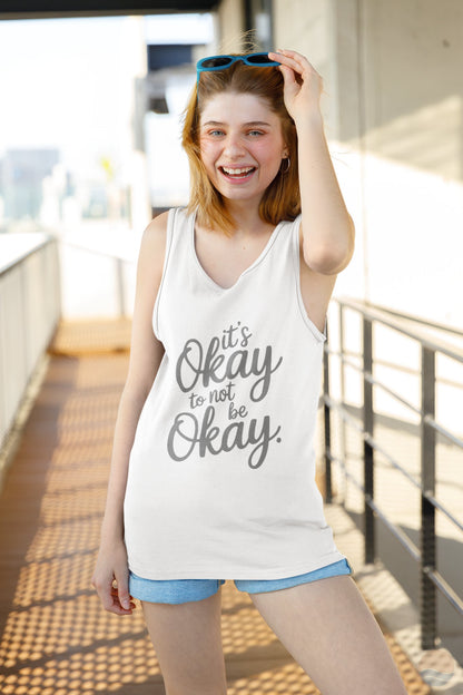 It's Okay To Not Be Okay Tank Top