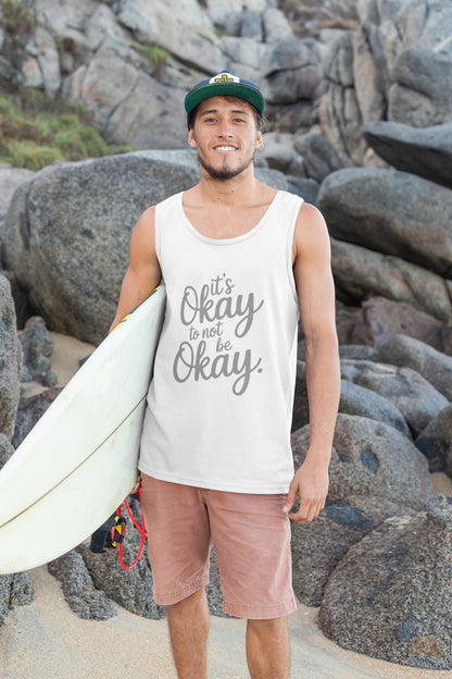 It's Okay To Not Be Okay Tank Top