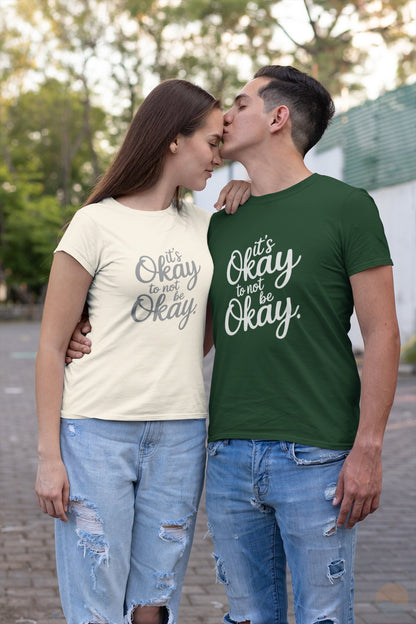 It's Okay To Not Be Okay T-Shirt
