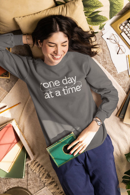 One Day At A Time Sweatshirt