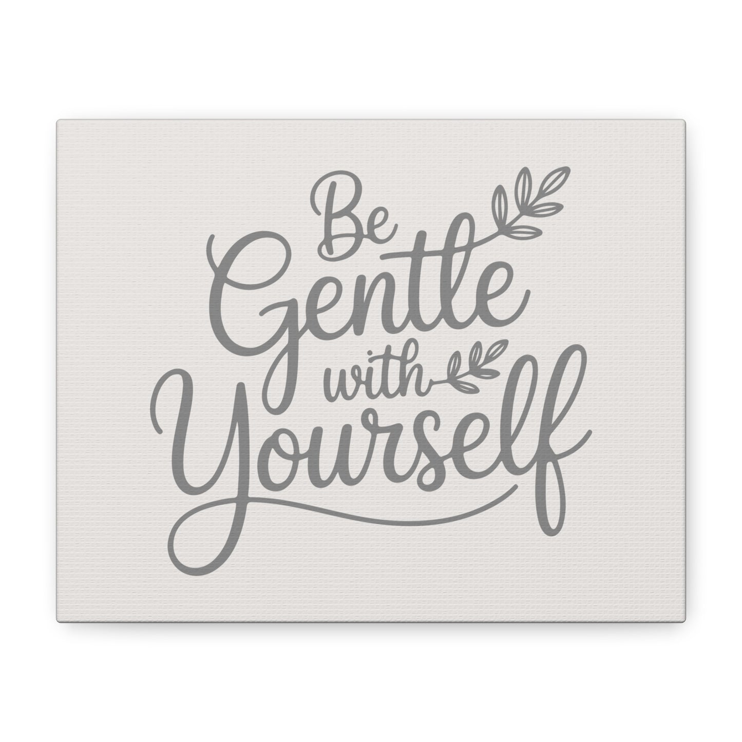 Be Gentle With Yourself Print Canvas - Soft Cream