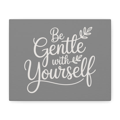 Be Gentle With Yourself Print Canvas - Soft Charcoal