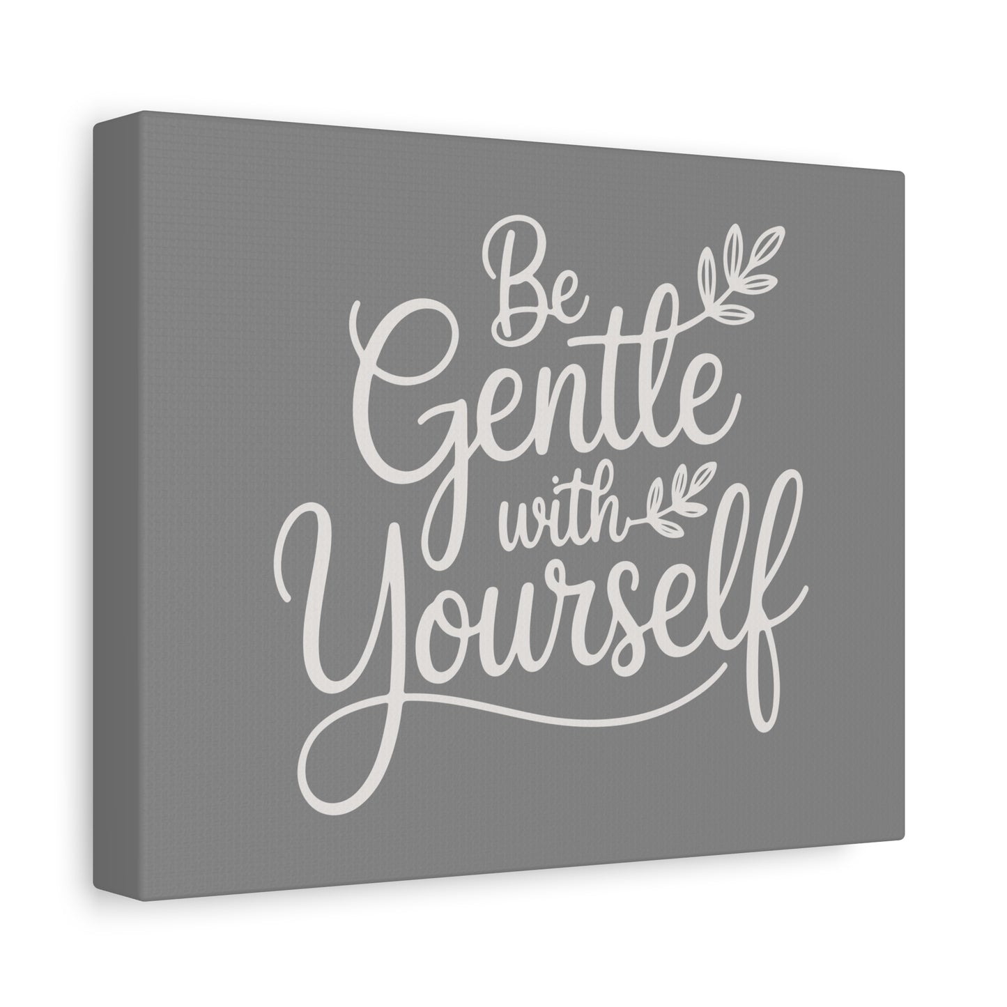 Be Gentle With Yourself Print Canvas - Soft Charcoal