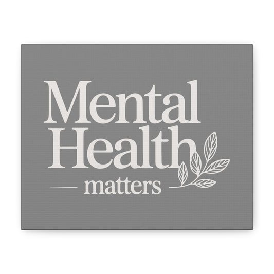 Mental Health Matters Print Canvas - Soft Charcoal